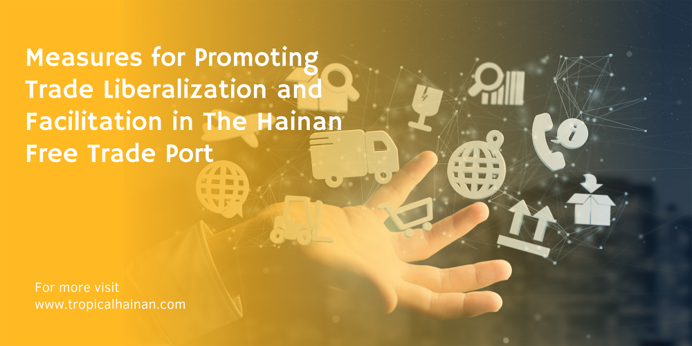 Measures for Promoting Trade Liberalization and Facilitation in the Hainan Free Trade Port.png