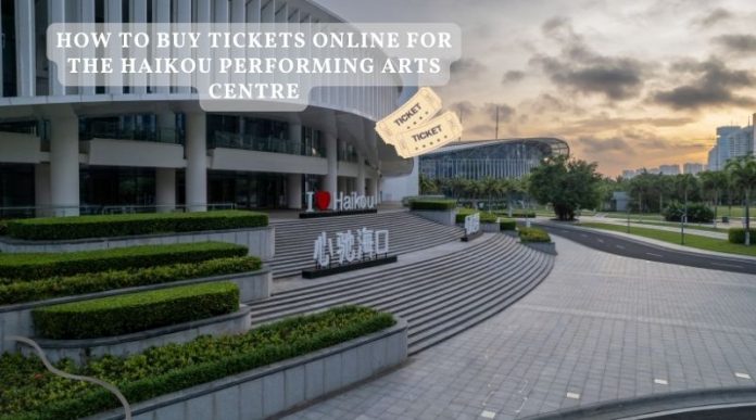 How to book tickets online for the Haikou Bay Performing Arts Centre