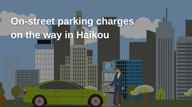 On-street parking charges on the way in Haikou for these areas