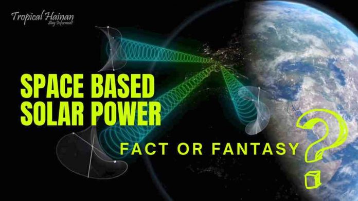 Space Based Solar Power, Fact or Fantasy