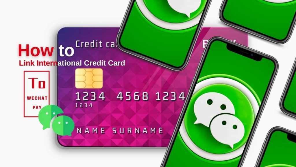 How to link International Credit Card to WeChat Pay