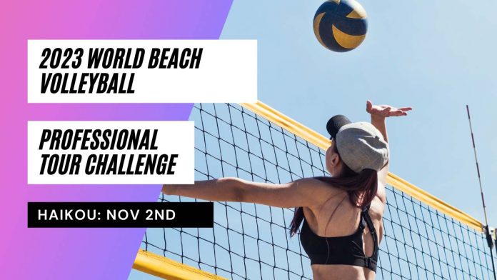 The 2023 World Beach Volleyball Professional Tour Challenge will be held in Haikou on November 2nd