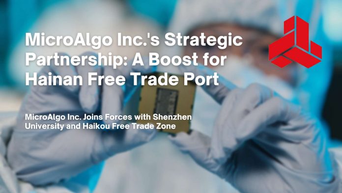 MicroAlgo (MLGO) To Establish Postgraduate Training Practice Base with Shenzhen University and Haikou Free Trade Zone