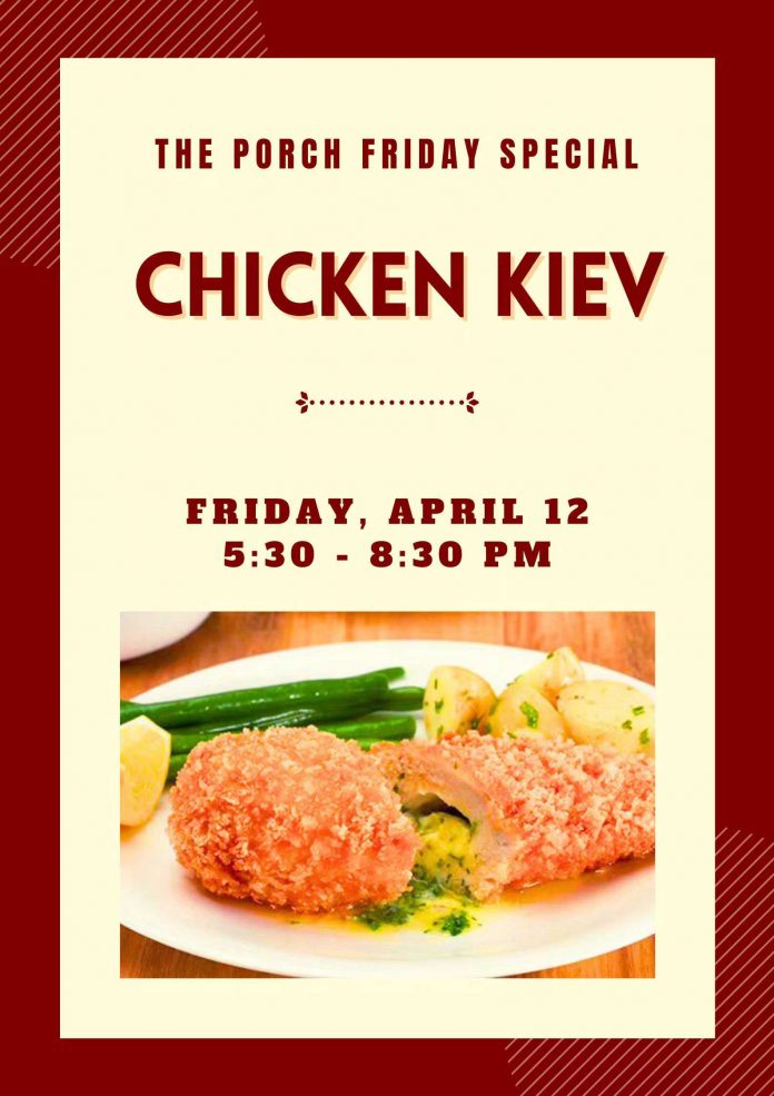 The Porch Café Friday Special; Chicken Kiev