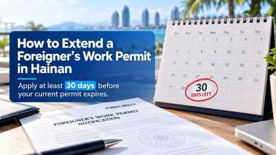How to Extend a Foreigner’s Work Permit in Hainan